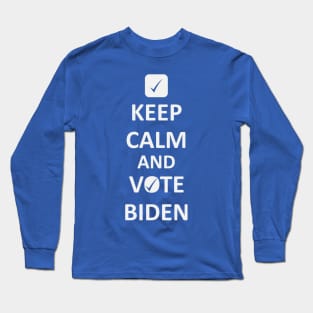 Keep Calm and Vote Biden Long Sleeve T-Shirt